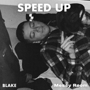 Messy Room (feat. BLAKE) (Speed Up Version) dari BarUrakbaev