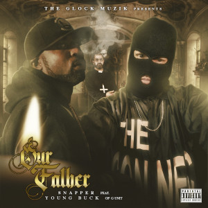 Snapper的專輯Our Father (feat. Young Buck) (Explicit)