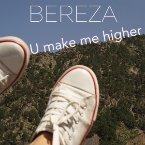 Album U Make Me Higher from Bereza