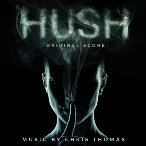 Hush (Original Score) dari Chris Thomas