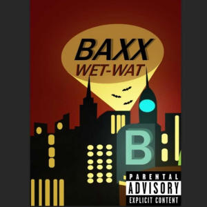 WET-WAT (Explicit) dari Baxx