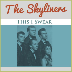 收聽The Skyliners的This I Swear歌詞歌曲