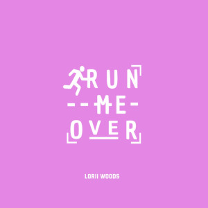 Listen to Run Me Over (Explicit) song with lyrics from Lorii Woods