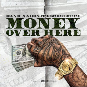 Bank Aaron的專輯MONEY OVER HERE (feat. BWA KANE & HUNYAE) [Explicit]
