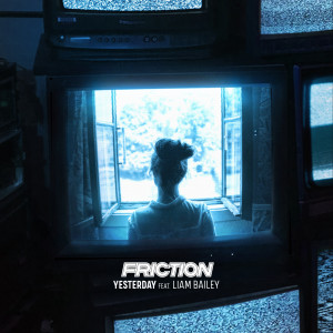 收聽Friction的Yesterday歌詞歌曲