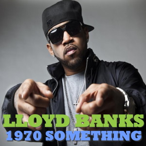 ดาวน์โหลดและฟังเพลง 1970 Something (Explicit) พร้อมเนื้อเพลงจาก Lloyd Banks