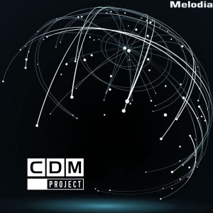 收聽CDM Project的Melodia歌詞歌曲
