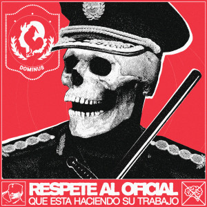 Album RESPETE AL OFICIAL (Que Está Haciendo Su Trabajo) oleh Dominus