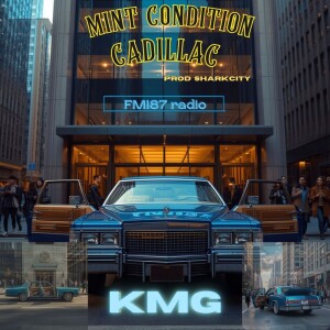 收听KMG的Mint Condition Cadillac (Explicit)歌词歌曲
