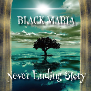 收听Black Maria的Never Ending Story歌词歌曲
