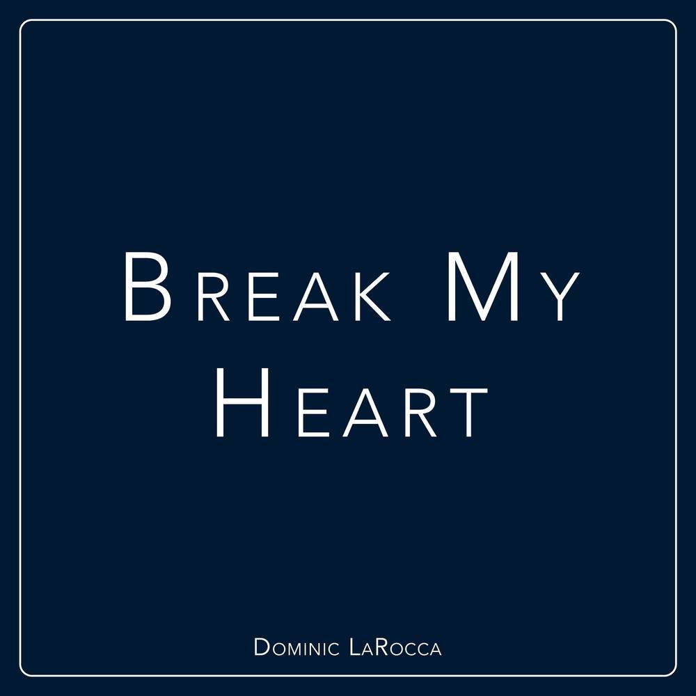 Break My Heart