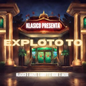 Klasico的專輯Exploto to [feat. joxue & Jaeux]