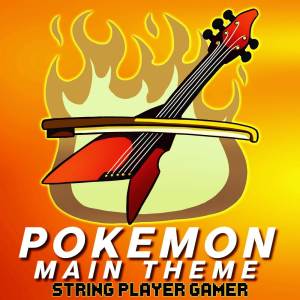 Album Pokemon Main Theme (Violin Instrumental) oleh String Player Gamer