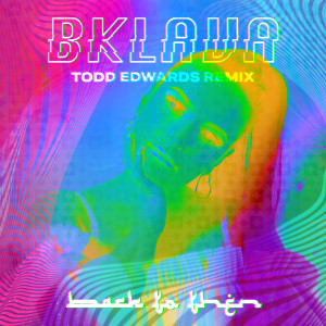 收聽Bklava的Back to Then (Todd Edwards Remix)歌詞歌曲