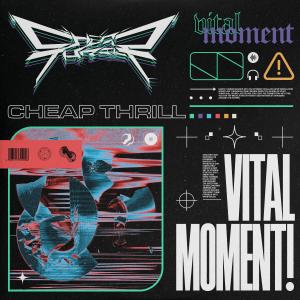 收聽Cheap Thrill的VITAL MOMENT!歌詞歌曲