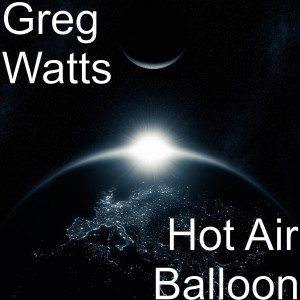 Dengarkan Hot Air Balloon lagu dari Greg Watts dengan lirik