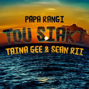 ดาวน์โหลดและฟังเพลง Tou Siaki (feat. Taina Gee & Sean Rii) พร้อมเนื้อเพลงจาก Papa Rangi