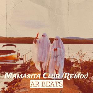 Album Mamasita Club (Remix) from AR Beats