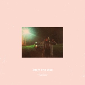 收聽Ateller的Adam One Take歌詞歌曲