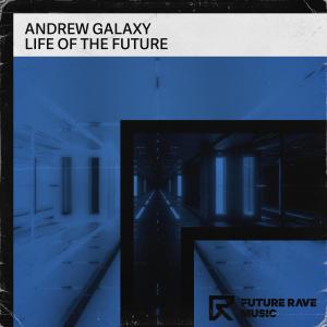 Dengarkan lagu Life of the Future nyanyian Andrew Galaxy dengan lirik