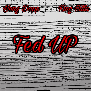 Album Fed Up (Explicit) oleh King Hitta