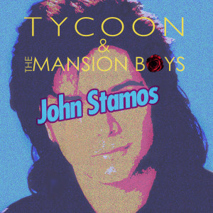 Dengarkan John Stamos (Explicit) lagu dari Tycoon dengan lirik
