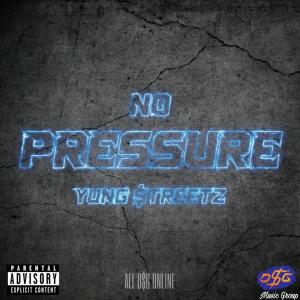 收聽Yung Streetz的No Pressure (Explicit)歌詞歌曲
