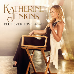 收聽Katherine Jenkins的I'll Never Love Again (From "A Star Is Born")歌詞歌曲