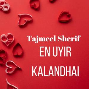 Album En Uyir Kalandhai oleh Tajmeel Sherif