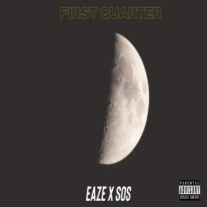 Dengarkan First Quarter (Explicit) lagu dari EAZE X SOS dengan lirik