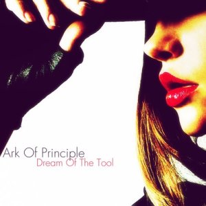 Ark Of Principle的專輯Dream of the Tool