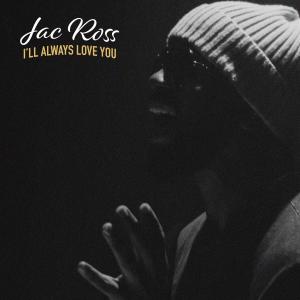 Album I'll Always Love You from Jac Ross
