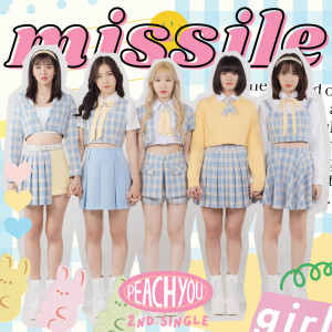 ดาวน์โหลดและฟังเพลง missile พร้อมเนื้อเพลงจาก PEACH YOU