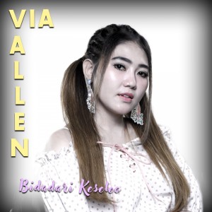 Dengarkan Bidadari Kesleo lagu dari Via Vallen dengan lirik