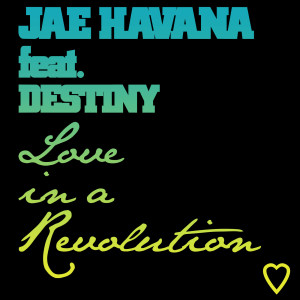 收聽Jae Havana的Love in a Revolution (feat. Destiny) (Explicit)歌詞歌曲
