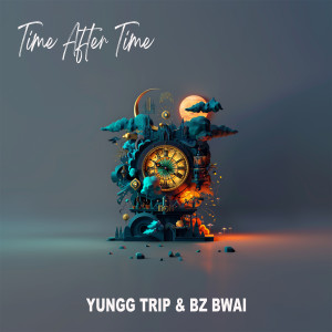 ดาวน์โหลดและฟังเพลง Time After Time พร้อมเนื้อเพลงจาก Yungg Trip