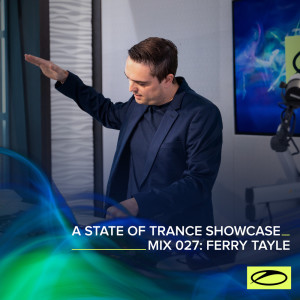 Album A State Of Trance Showcase - Mix 027: Ferry Tayle from Ferry Tayle