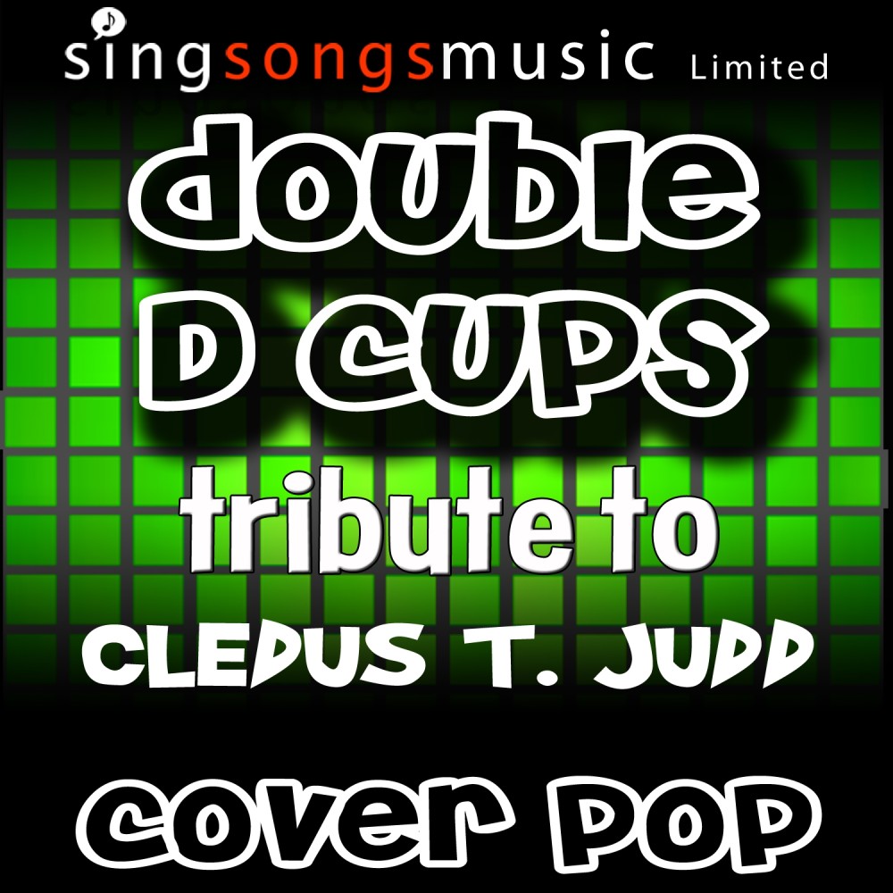 Double D Cups (Tribute to Cledus T. Judd)