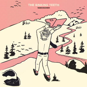 收听The Sinking Teeth的Vancouver歌词歌曲