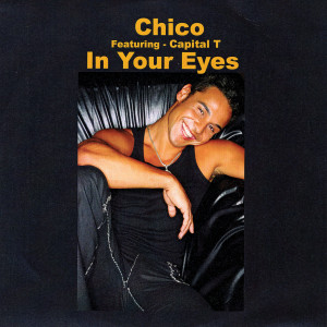ดาวน์โหลดและฟังเพลง In Your Eyes (Accapella) พร้อมเนื้อเพลงจาก Chico Feat. Capital T