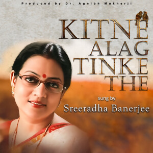 Listen to Kitne Alag Tinke The song with lyrics from Sreeradha Banerjee