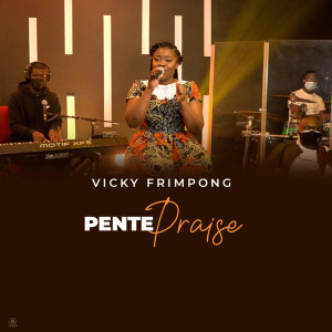 Listen to Pente Praise song with lyrics from Vicky Frimpong