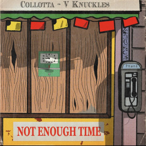 Dengarkan lagu Not Enough Time (Explicit) nyanyian Collotta dengan lirik