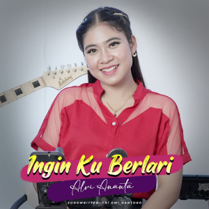 收聽Alvi Ananta的Ingin Ku Berlari歌詞歌曲