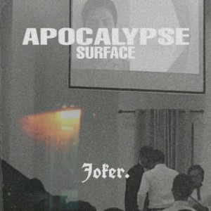 Dengarkan Joker lagu dari Apocalypse Surface dengan lirik