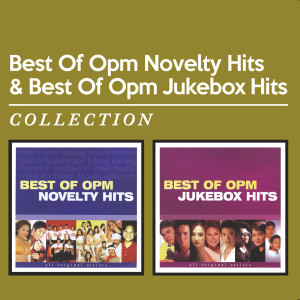 Album Best of OPM Novelty Hits & Best of OPM Jukebox Hits oleh Various