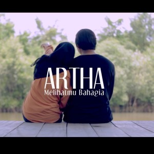 Dengarkan Melihatmu Bahagia lagu dari Artha dengan lirik