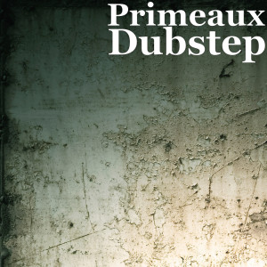 Album Dubstep (Explicit) from Primeaux