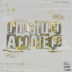 Listen to ONDE TUDO ACONTECE (Explicit) song with lyrics from MUCK