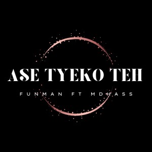 Listen to Ase Tyeko Teh song with lyrics from Funman